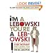 I'm a Lebowski, You're a Lebowski