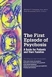 The First Episode of Psychosis: A Guide for Patients and Their Families