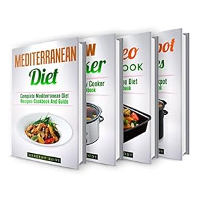 Mediterranean: Slow Cooker: Paleo: Crockpot: Box Set: The Ultimate Recipes Cookbook Box Set(30+ Free Books Included!) (Mediterranean Diet, Mediterrane