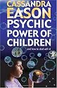 Psychic Power of Children: How to Deal with it