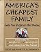 America's Cheapest Family Gets You Right on the Money: Your Guide to Living Better, Spending Less, and Cashing in on Your Dreams [AMER CHEAPEST]