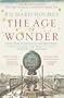 The Age of Wonder: How the Romantic Generation Discovered the Beauty and Terror of Science