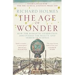 The Age of Wonder: How the Romantic Generation Discovered the Beauty and Terror of Science
