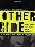 The Other Side: A Teen's Guide to Ghost Hunting and the Paranormal