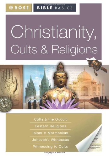 Rose Bible Basics: Christianity, Cults & Religions