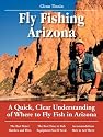 Fly Fishing Arizona: A Quick, Clear Understanding of Where to Fly Fish in Arizona (No Nonsense Fly Fishing Guides)