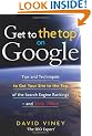 Get to the Top on Google: Tips and Techniques to Get Your Site to the Top of Google and Stay There
