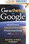 Get to the Top on Google: Tips and Techniques to Get Your Site to the Top of the Search Engine Rankings -- and Stay There
