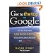 Get to the Top on Google: Tips and Techniques to Get Your Site to the Top of the Search Engine Rankings -- and Stay There
