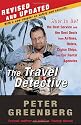 The Travel Detective: How to Get the Best Service and the Best Deals from Airlines, Hotels, Cruise Ships, and Car Rental Agencies