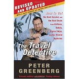 The Travel Detective: How to Get the Best Service and the Best Deals from Airlines, Hotels, Cruise Ships, and Car Rental Agencies'