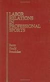 Labor Relations in Professional Sports