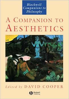 Amazon.com: A Companion to Aesthetics: The Blackwell Companion to Philosophy (9780631196594): David E. Cooper, Robert Hopkins: Books