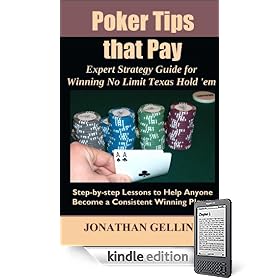 Poker Tips that Pay: Expert Strategy Guide for Winning No Limit Texas Hold em