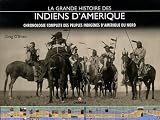 La grande histoire des Indiens d Amérique : Chronologie complète des peuples indigènes d Amérique du Nord