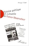 Histoire politique et culturelle de France observateur (vol.2)