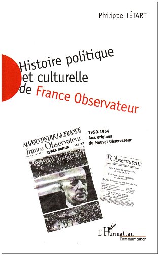 Histoire politique et culturelle de France observateur (vol.2)