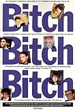 Bitch, bitch, bitch