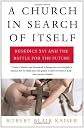 A Church in Search of Itself: Benedict XVI and the Battle for the Future