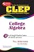 CLEP College Algebra (REA) - The Best Test Prep for the CLEP Exam (Test Preps)