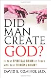 Image of Did Man Create God?: Is Your Spiritual Brain at Peace With Your Thinking Brain?
