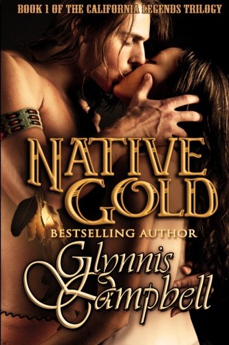 Native Gold (California Legends Trilogy) (Volume 1)