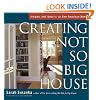 Creating the Not So Big House: Insights and Ideas for the New American House (Susanka)