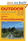 Italien Franziskusweg: Von Florenz �ber Assisi nach Rom