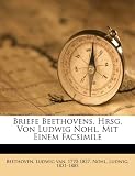 Briefe Beethovens. Hrsg. Von Ludwig Nohl. Mit Einem Facsimile (German Edition)