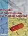 Principles of Pharmacology for Medical Assisting (PRINCIPLES OF PHARMACOLOGY FOR MEDICAL ASSISTING)