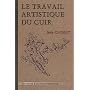 Le travail artistique du cuir de Jean Closset
