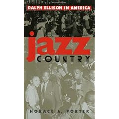 Jazz Country: Ralph Ellison in America