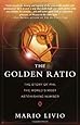 The Golden Ratio: The Story of PHI, the World's Most Astonishing Number