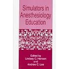 Simulators in Anesthesiology Education by Lindsey C.