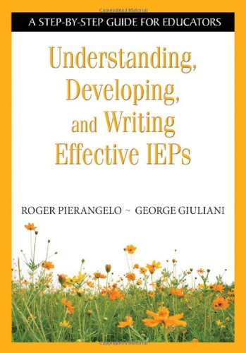 Understanding, Developing, and Writing Effective IEPs: A...