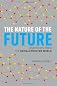 The Nature of the Future: Dispatches from the Socialstructed World