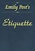 Books : Etiquette: In Society, In Business, In Politics and at Home [Illustrated, Linked ToC]