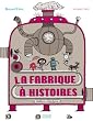 La fabrique � histoires