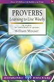 Proverbs : learning to live wisely : 10 studies for individuals or groups, with notes for leaders