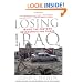 Losing Iraq: Inside the Postwar Reconstruction Fiasco