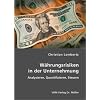 W�hrungsrisiken in der Unternehmung: Analysieren, Quantifizieren, Steuern