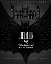 Batman: Murder at Wayne Manor: An Interactive Mystery (Interactive Batman Mystery)