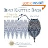Bead Knitted Bags: 10 Projects for Beaders and Knitters