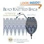 Bead Knitted Bags: 10 Projects for Beaders and Knitters