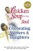 Chicken Soup for the Soul Celebrating Mothers and Daughters