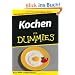 Kochen f�r Dummies: Vom Spiegelei bis zum Drei-G�nge-Men�