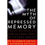 the myth of repressed memory false memories and allegations of sexual abuse