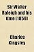 Search : Sir Walter Raleigh and his time (1859)