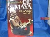 Produkt-Bild: Die Maya : Volk im Schatten seiner V&auml;ter.