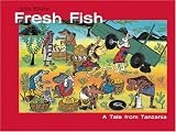 Fresh Fish: A Tale from Tanzania